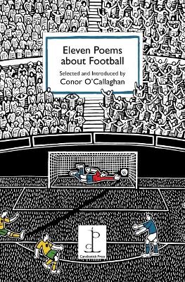 Eleven Poems about Football - O'Callaghan, Conor (Editor)