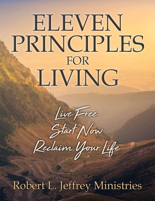 Eleven Principles for Living - Jeffrey, Robert L