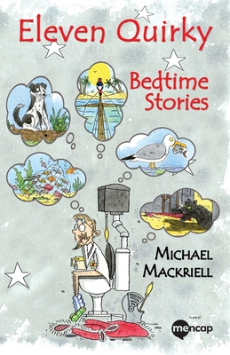 Eleven Quirky Bedtime Stories - Mackriell, Michael