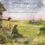 Elfie: Adventures on the Midwest Frontier