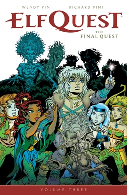 Elfquest: The Final Quest Volume 3 - Pini, Richard