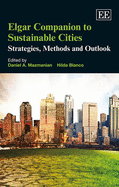 Elgar Companion to Sustainable Cities: Strategies, Methods and Outlook - Mazmanian, Daniel A. (Editor), and Blanco, Hilda (Editor)