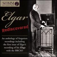 Elgar Rediscovered: An Anthology of Forgotten Recordings - Albert Sammons (violin); Alfredo Campoli (violin); Gerald Moore (piano); Imperial Bandsmen; Maartje Offers (vocals);...