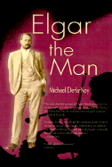 Elgar the Man