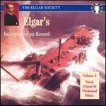 Elgar's Interpreters on Record, Vol. 2: Vocal, Choral & Orchestral Music