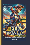 Eli Tomac: The Young Rider's Hero on Two Wheels