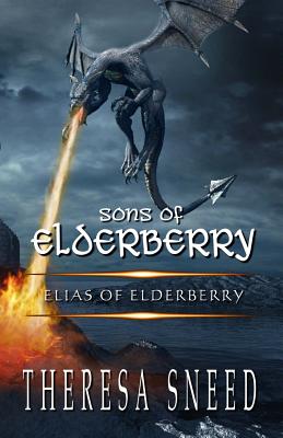 Elias of Elderberry - Sneed, Theresa