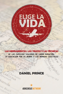 Elige la Vida - @Drjonesklaus (Translated by), and Hughes, Colin (Translated by), and Prince, Daniel