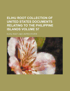 Elihu Root Collection of United States Documents Relating to the Philippine Islands Volume 15