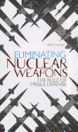 Eliminating Nuclear Weapons: The Role of Missile Defence