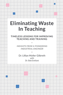 Eliminating Waste In Teaching: Timeless Lessons for Improving Teaching and Training