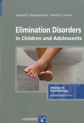 Elimination Disorders in Children and Adolescents - Christophersen, Edward R