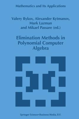 Elimination Methods in Polynomial Computer Algebra - Bykov, V, and Kytmanov, A, and Lazman, M