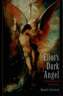 Eliot's Dark Angel: Intersections of Life and Art