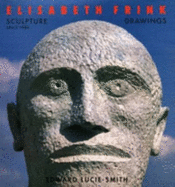 Elisabeth Frink: Sculpture Since 1984 and Drawings
