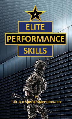 Elite Performance Skills - Life Is a Special Operation Com