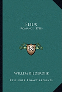 Elius: Romance (1788) - Bilderdijk, Willem