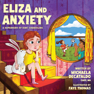 Eliza and Anxiety: A Superhero of Kids' Counselling
