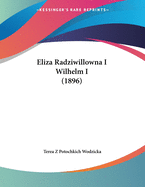 Eliza Radziwillowna I Wilhelm I (1896)