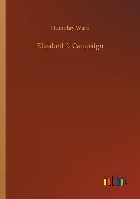 Elizabeths Campaign - Ward, Humphry