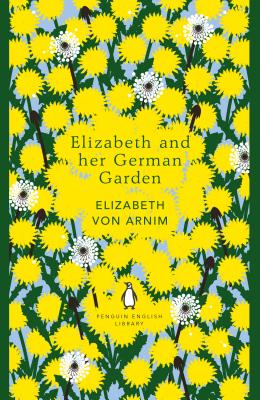 Elizabeth and her German Garden - Arnim, Elizabeth von