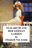 Elizabeth and Her German Garden