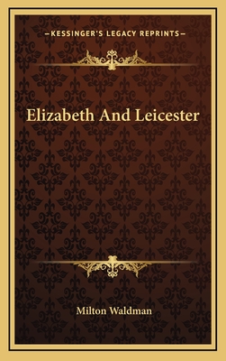 Elizabeth And Leicester - Waldman, Milton