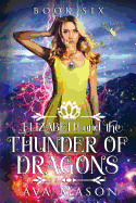 Elizabeth and the Thunder of Dragons: A Reverse Harem Paranormal Romance