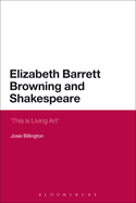 Elizabeth Barrett Browning and Shakespeare: 'This is Living Art'