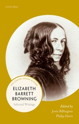 Elizabeth Barrett Browning: Selected Writings - Billington, Josie (Editor), and Davis, Philip (Editor)