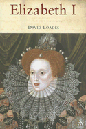 Elizabeth I: A Life - Loades, David M