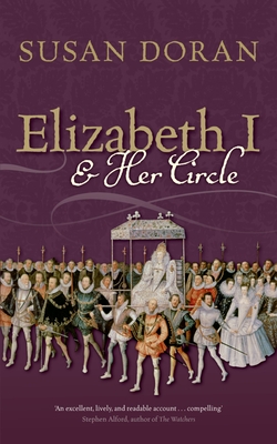 Elizabeth I and Her Circle - Doran, Susan