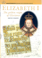 Elizabeth I: The Golden Reign of Gloriana