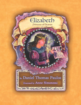 Elizabeth: Princess of Heaven - Paulos, Daniel Thomas