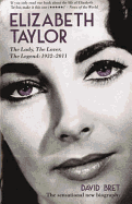 Elizabeth TaylorThe Lady, The Lover, The Legend 19322011