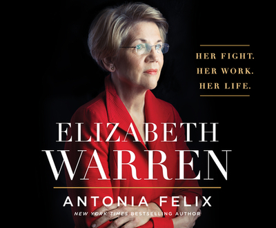 Elizabeth Warren: Her Fight. Her Work. Her Life. - Felix, Antonia, and Althens, Suzie (Narrator)