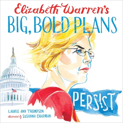 Elizabeth Warren's Big, Bold Plans - Thompson, Laurie Ann