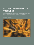 Elizabethan Drama (Volume 47)