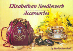 Elizabethan Needlework Accessories: The Second Title in the Elizabethan Needlework Series