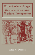Elizabethan Stage Conventions and Modern Interpreters