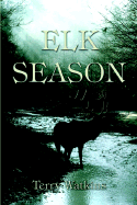Elk Season - Watkins, Terry