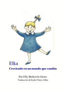 Elka creciendo en un mundo que cambia