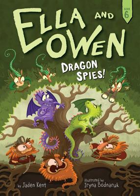 Ella and Owen 6: Dragon Spies! - Kent, Jaden