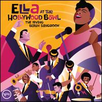 Ella at the Hollywood Bowl: The Irving Berlin Songbook - Ella Fitzgerald