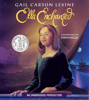 Ella Enchanted - Levine, Gail Carson, and Riegel, Eden (Read by)