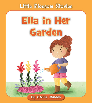 Ella in Her Garden - Minden, Cecilia