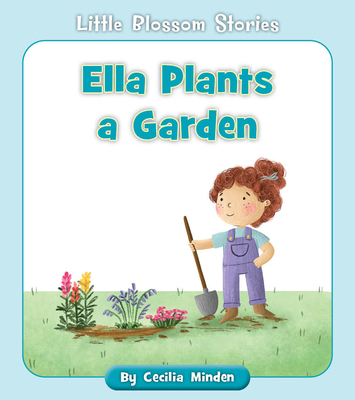 Ella Plants a Garden - Minden, Cecilia