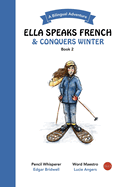 Ella Speaks French & Conquers Winter: A Bilingual Adventure