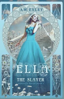 Ella, the Slayer - Exley, A W