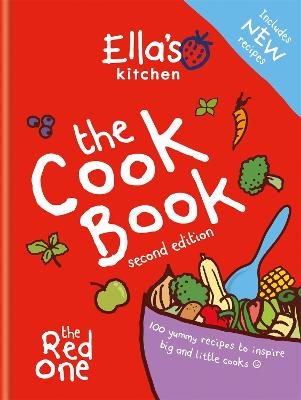 Ella's Kitchen: The Cookbook: The Red One, New Updated Edition - Ella's Kitchen